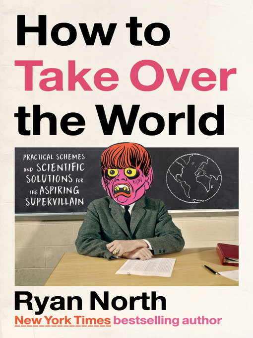 Title details for How to Take Over the World by Ryan North - Available